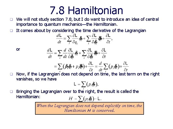 7. 8 Hamiltonian We will not study section 7. 8, but I do want