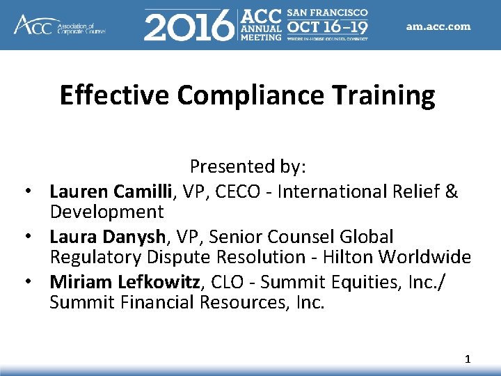 Effective Compliance Training Presented by: • Lauren Camilli, VP, CECO - International Relief &