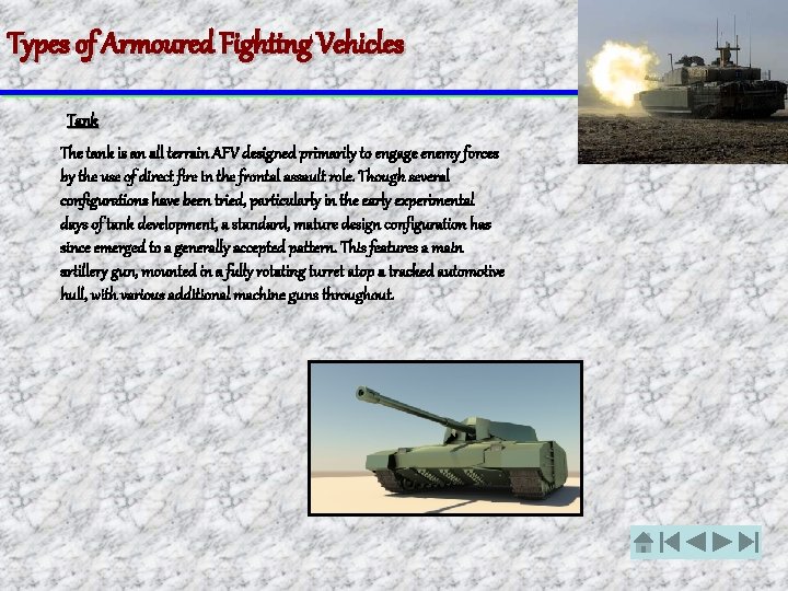 Types of Armoured Fighting Vehicles Tank The tank is an all terrain AFV designed