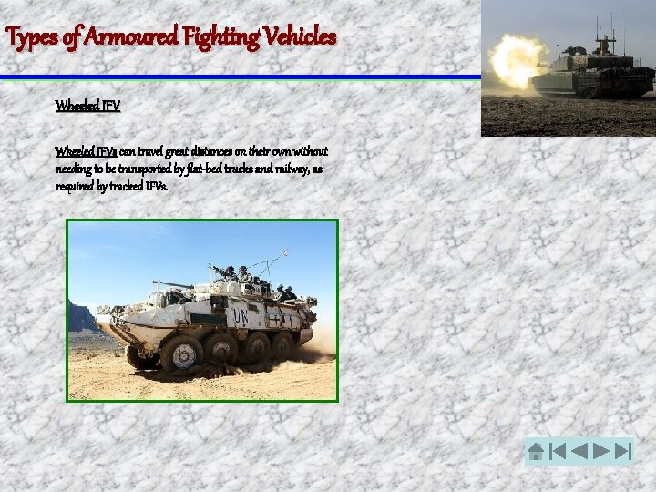 Types of Armoured Fighting Vehicles Wheeled IFVs can travel great distances on their own