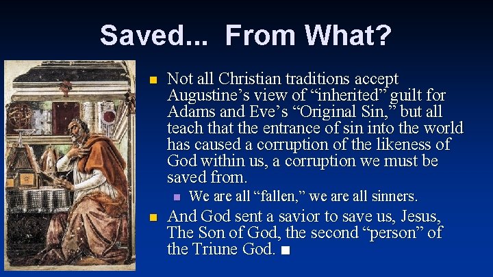 Saved. . . From What? n Not all Christian traditions accept Augustine’s view of