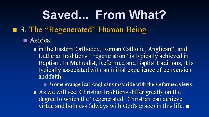 Saved. . . From What? n 3. The “Regenerated” Human Being n Asides: n