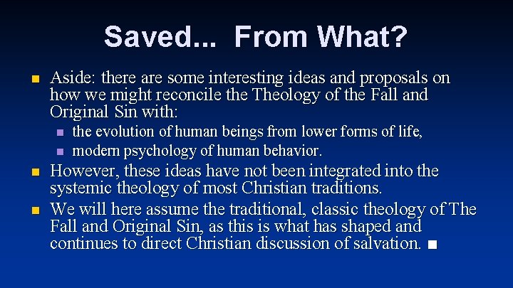 Saved. . . From What? n Aside: there are some interesting ideas and proposals