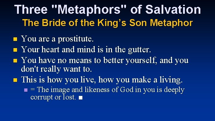 Three "Metaphors" of Salvation The Bride of the King’s Son Metaphor n n You