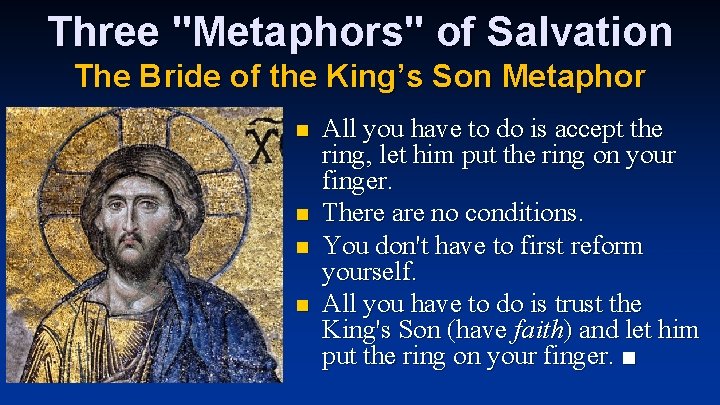 Three "Metaphors" of Salvation The Bride of the King’s Son Metaphor n n All