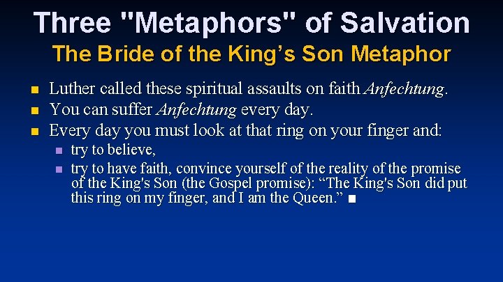 Three "Metaphors" of Salvation The Bride of the King’s Son Metaphor n n n