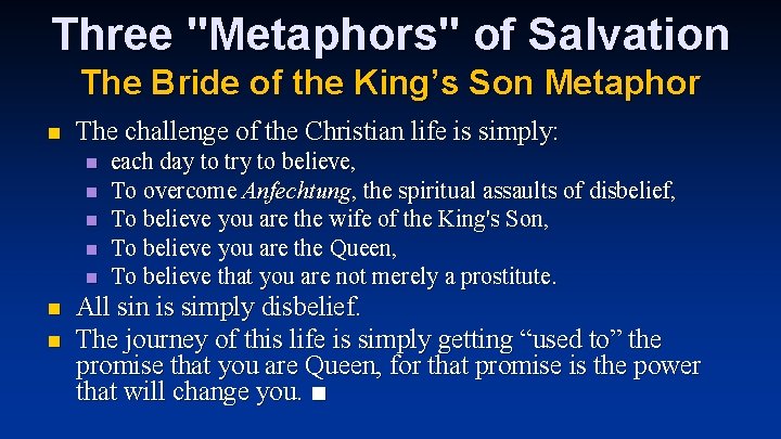 Three "Metaphors" of Salvation The Bride of the King’s Son Metaphor n The challenge