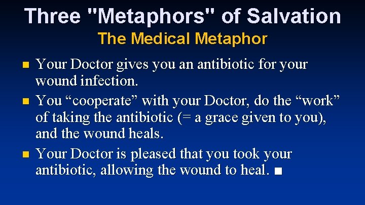 Three "Metaphors" of Salvation The Medical Metaphor n n n Your Doctor gives you Three "Metaphors" of Salvation The Medical Metaphor n n n Your Doctor gives you