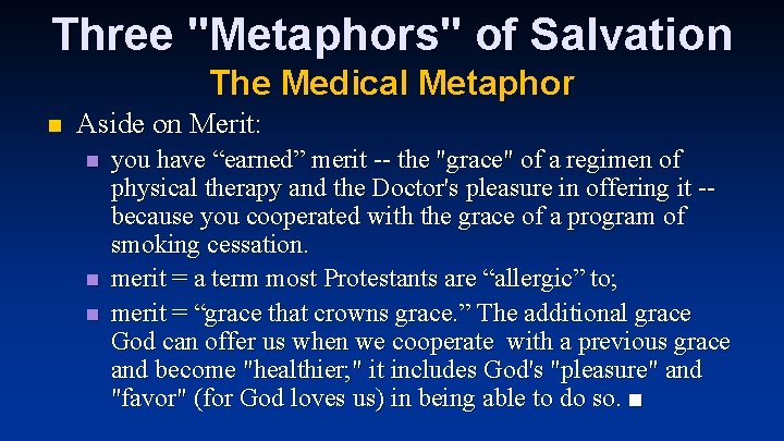 Three "Metaphors" of Salvation The Medical Metaphor n Aside on Merit: n n n