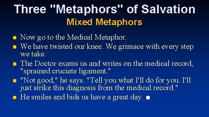 Three "Metaphors" of Salvation Mixed Metaphors n n n Now go to the Medical