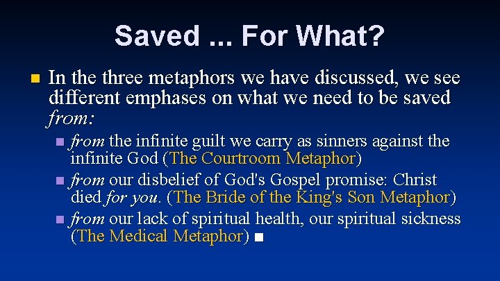 Saved. . . For What? n In the three metaphors we have discussed, we Saved. . . For What? n In the three metaphors we have discussed, we