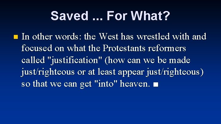 Saved. . . For What? n In other words: the West has wrestled with