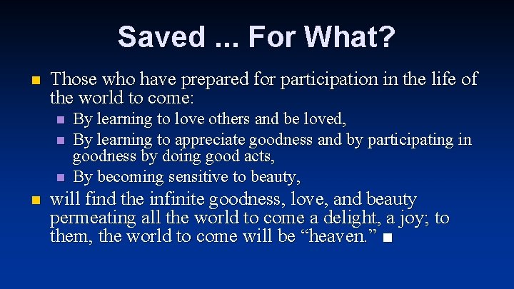 Saved. . . For What? n Those who have prepared for participation in the