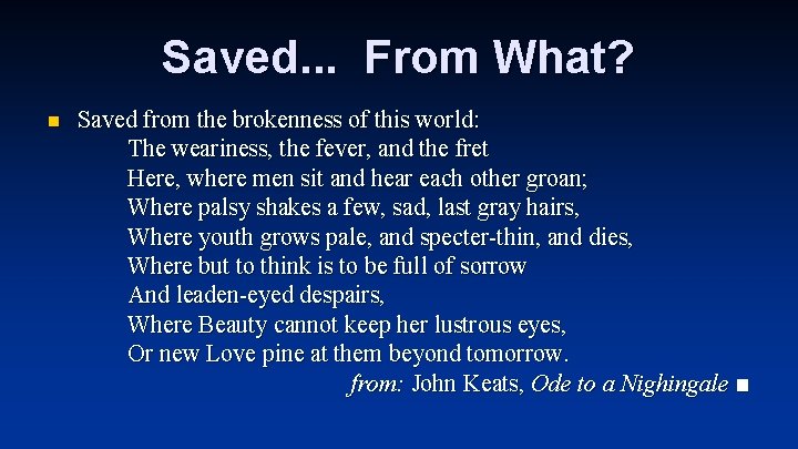 Saved. . . From What? n Saved from the brokenness of this world: The