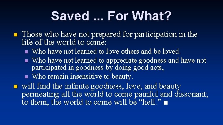 Saved. . . For What? n Those who have not prepared for participation in Saved. . . For What? n Those who have not prepared for participation in