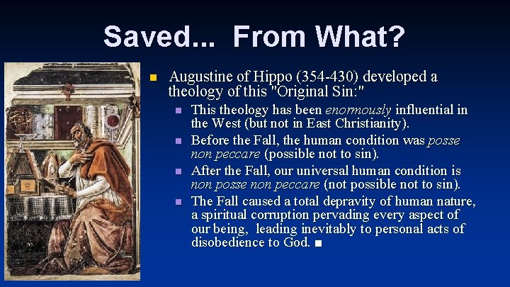 Saved. . . From What? n Augustine of Hippo (354 -430) developed a theology Saved. . . From What? n Augustine of Hippo (354 -430) developed a theology