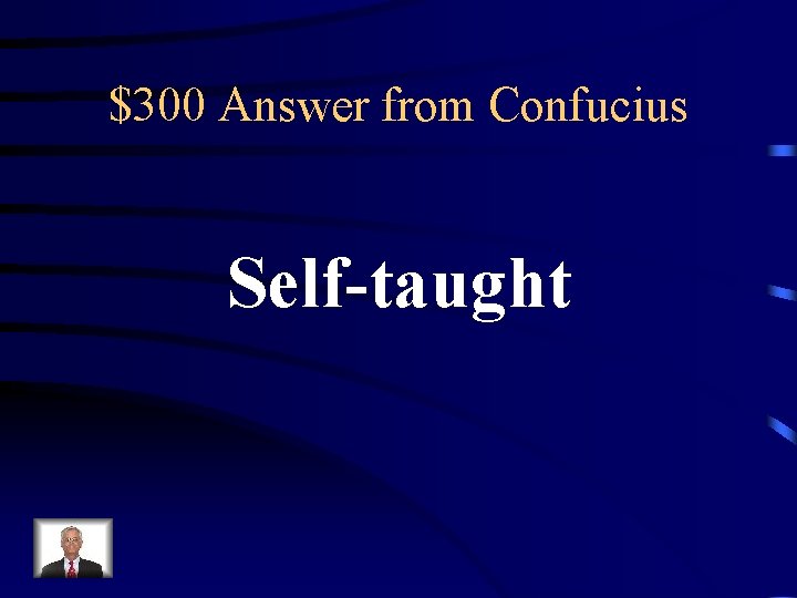 $300 Answer from Confucius Self-taught 