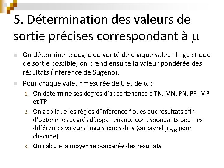 5. Détermination des valeurs de sortie précises correspondant à n n On détermine le