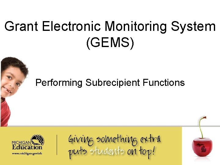 Grant Electronic Monitoring System (GEMS) Performing Subrecipient Functions 