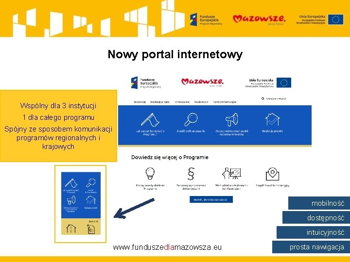 Nowy portal internetowy Wspólny dla 3 instytucji 1 dla całego programu Spójny ze sposobem