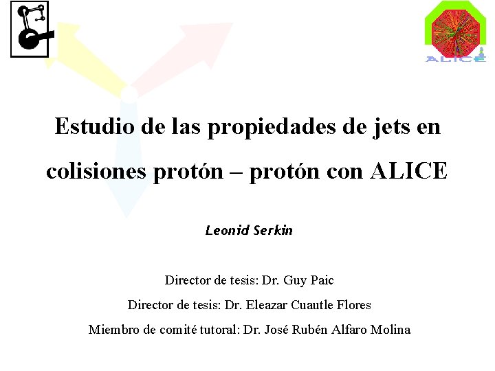 Estudio de las propiedades de jets en colisiones protón – protón con ALICE Leonid