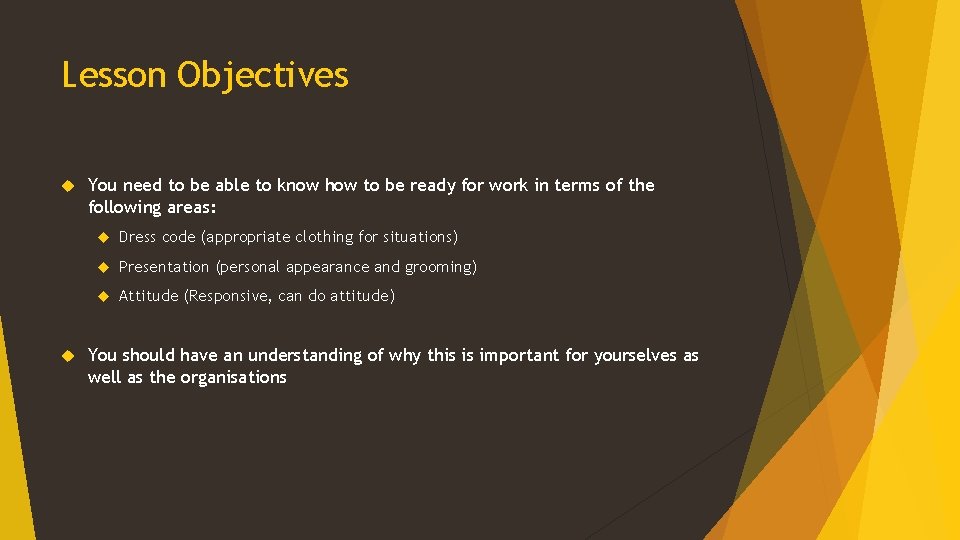 Lesson Objectives You need to be able to know how to be ready for