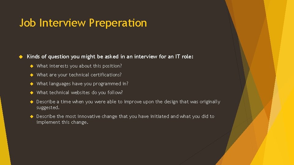 Job Interview Preperation Kinds of question you might be asked in an interview for