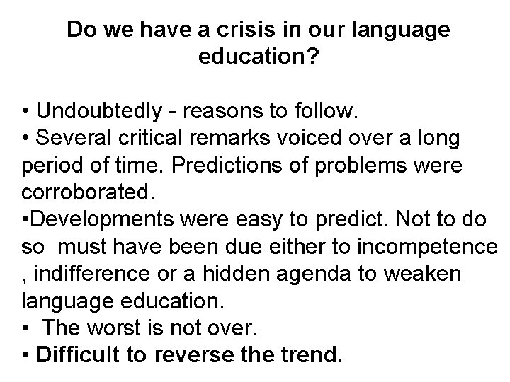 Do we have a crisis in our language education? • Undoubtedly - reasons to Do we have a crisis in our language education? • Undoubtedly - reasons to
