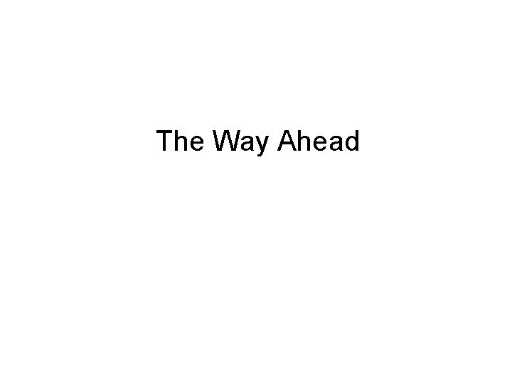 The Way Ahead The Way Ahead