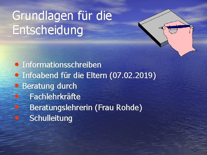 Grundlagen für die Entscheidung • Informationsschreiben • Infoabend für die Eltern (07. 02. 2019)