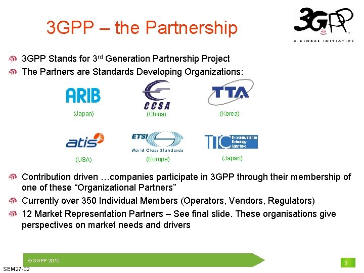 3 GPP – the Partnership 3 GPP Stands for 3 rd Generation Partnership Project