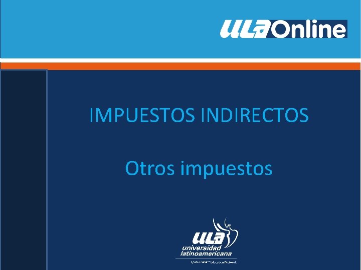 IMPUESTOS INDIRECTOS Otros impuestos 