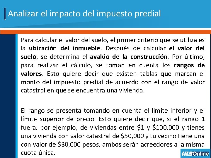 Analizar el impacto del impuesto predial Para calcular el valor del suelo, el primer