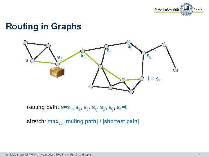 Routing in Graphs s s 2 s 3 s 4 s 5 s 6