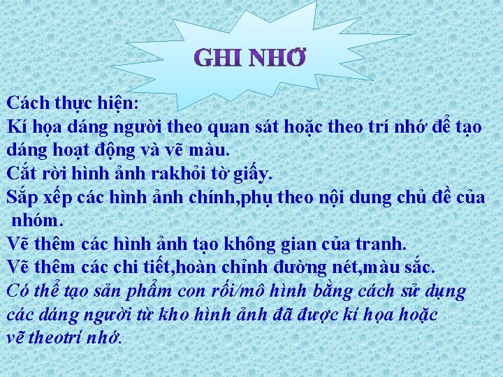 Cách thực hiện: Kí họa dáng người theo quan sát hoặc theo trí nhớ