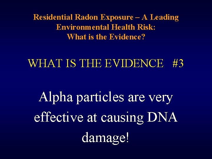 Residential Radon Exposure – A Leading Environmental Health Risk: What is the Evidence? WHAT