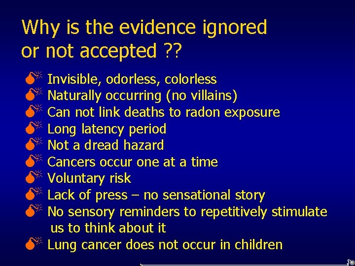 Why is the evidence ignored or not accepted ? ? M Invisible, odorless, colorless