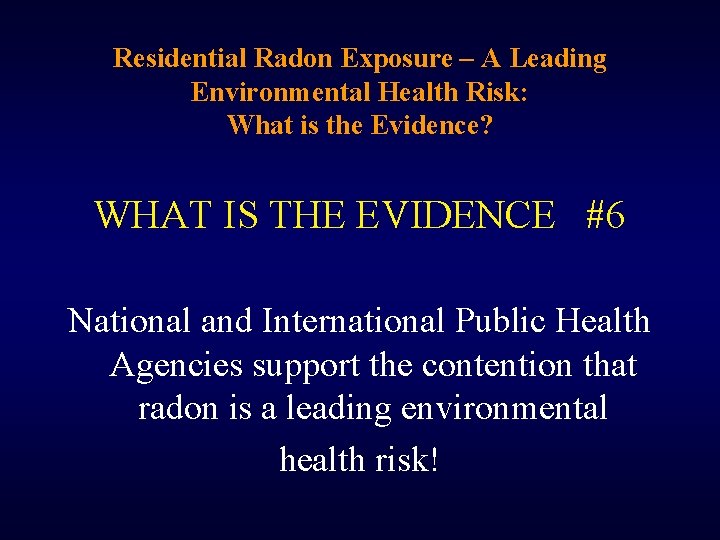 Residential Radon Exposure – A Leading Environmental Health Risk: What is the Evidence? WHAT