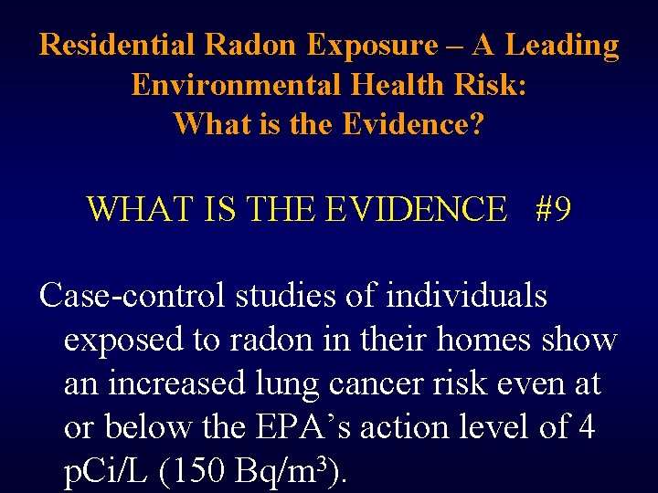 Residential Radon Exposure – A Leading Environmental Health Risk: What is the Evidence? WHAT