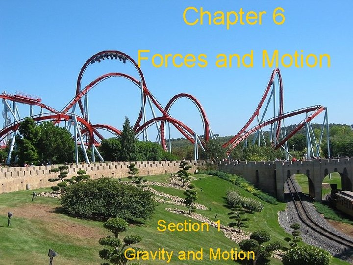 Chapter 6 Forces and Motion Section 1 Gravity and Motion 