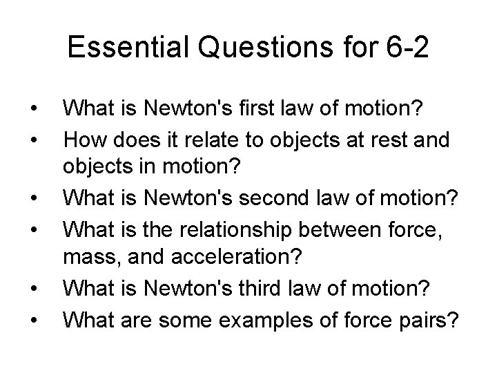 Essential Questions for 6 -2 • • • What is Newton's first law of