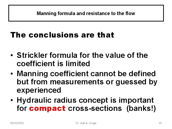 Manning formula and resistance to the flow The conclusions are that • Strickler formula