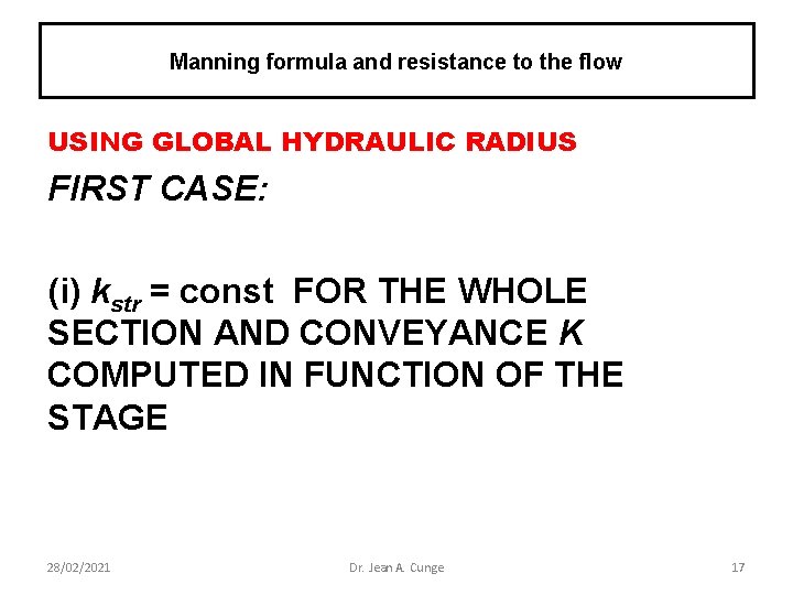 Manning formula and resistance to the flow USING GLOBAL HYDRAULIC RADIUS FIRST CASE: (i)