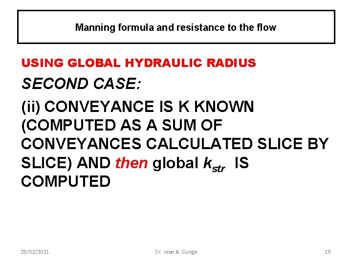 Manning formula and resistance to the flow USING GLOBAL HYDRAULIC RADIUS SECOND CASE: (ii)