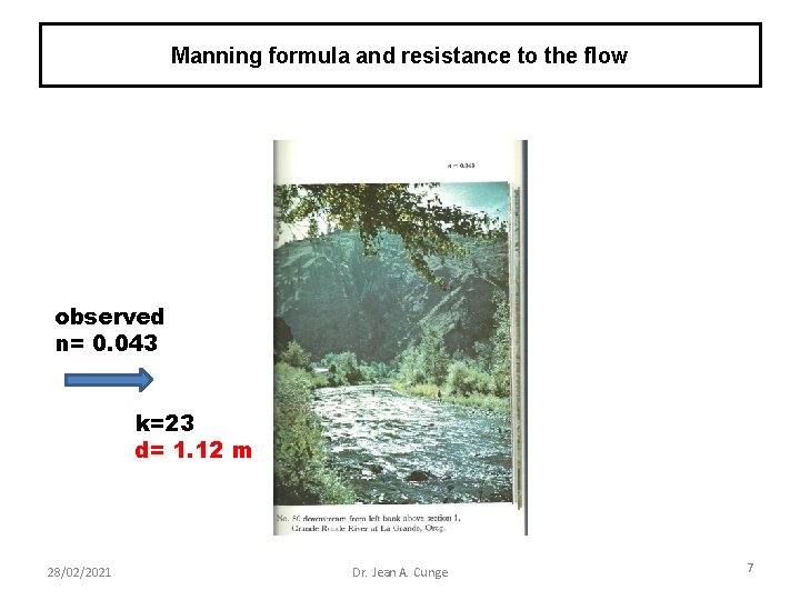 Manning formula and resistance to the flow observed n= 0. 043 k=23 d= 1.