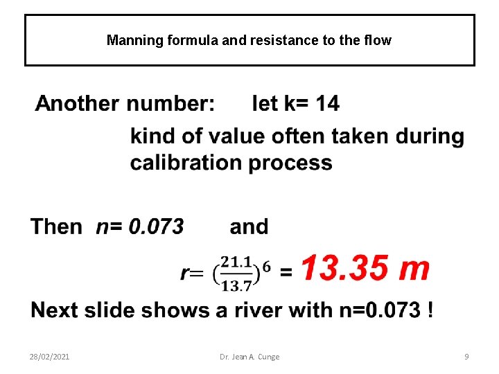 Manning formula and resistance to the flow • 28/02/2021 Dr. Jean A. Cunge 9