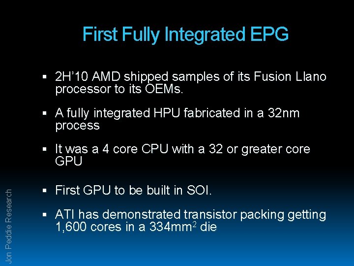 First Fully Integrated EPG 2 H’ 10 AMD shipped samples of its Fusion Llano