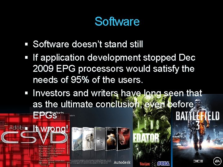 Jon Peddie Research Software doesn’t stand still If application development stopped Dec 2009 EPG