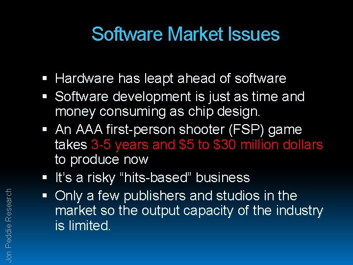 Jon Peddie Research Software Market Issues Hardware has leapt ahead of software Software development