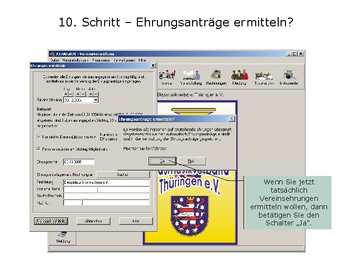 10. Schritt – Ehrungsanträge ermitteln? Wenn Sie jetzt tatsächlich Vereinsehrungen ermitteln wollen, dann betätigen